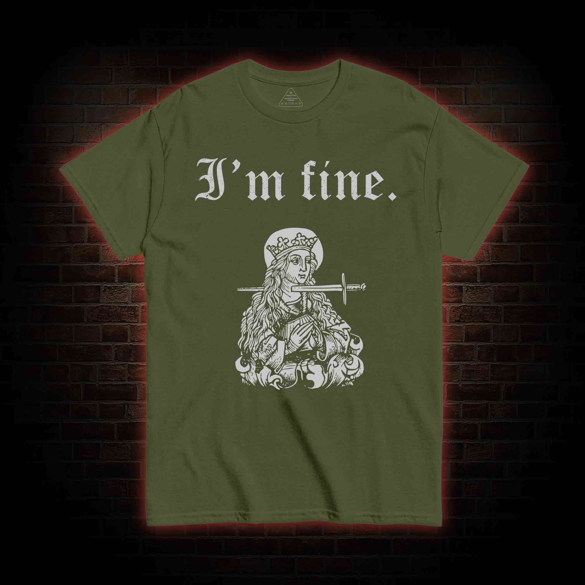 I'm Fine T-shirt