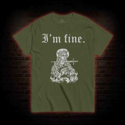I'm Fine T-shirt