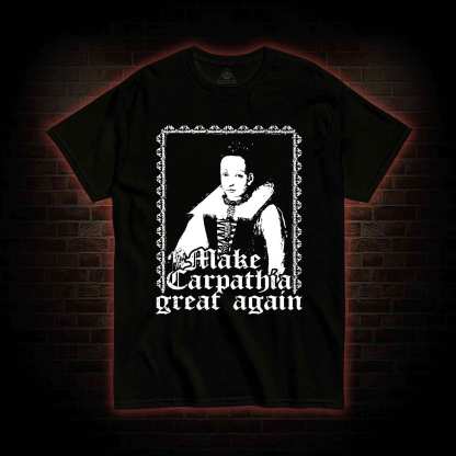 Make Carpathia Great Again T-shirt 