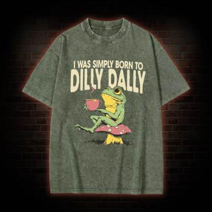 Born to Dilly Dally Washed T-shirt