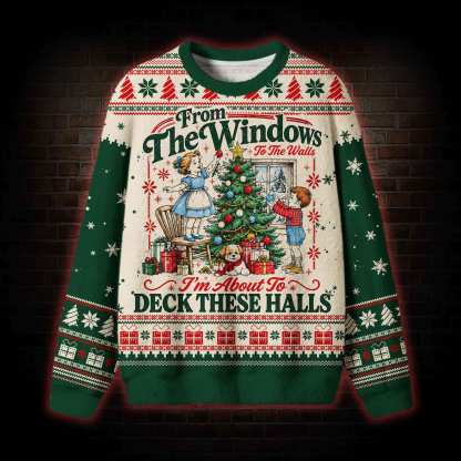 I'm about Deck These Halls Ugly Sweatshirts