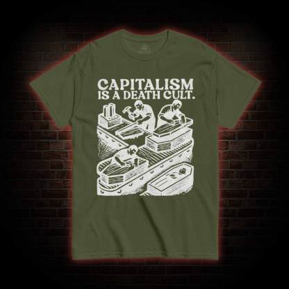 Capitalism is A Death Cult T-shirt