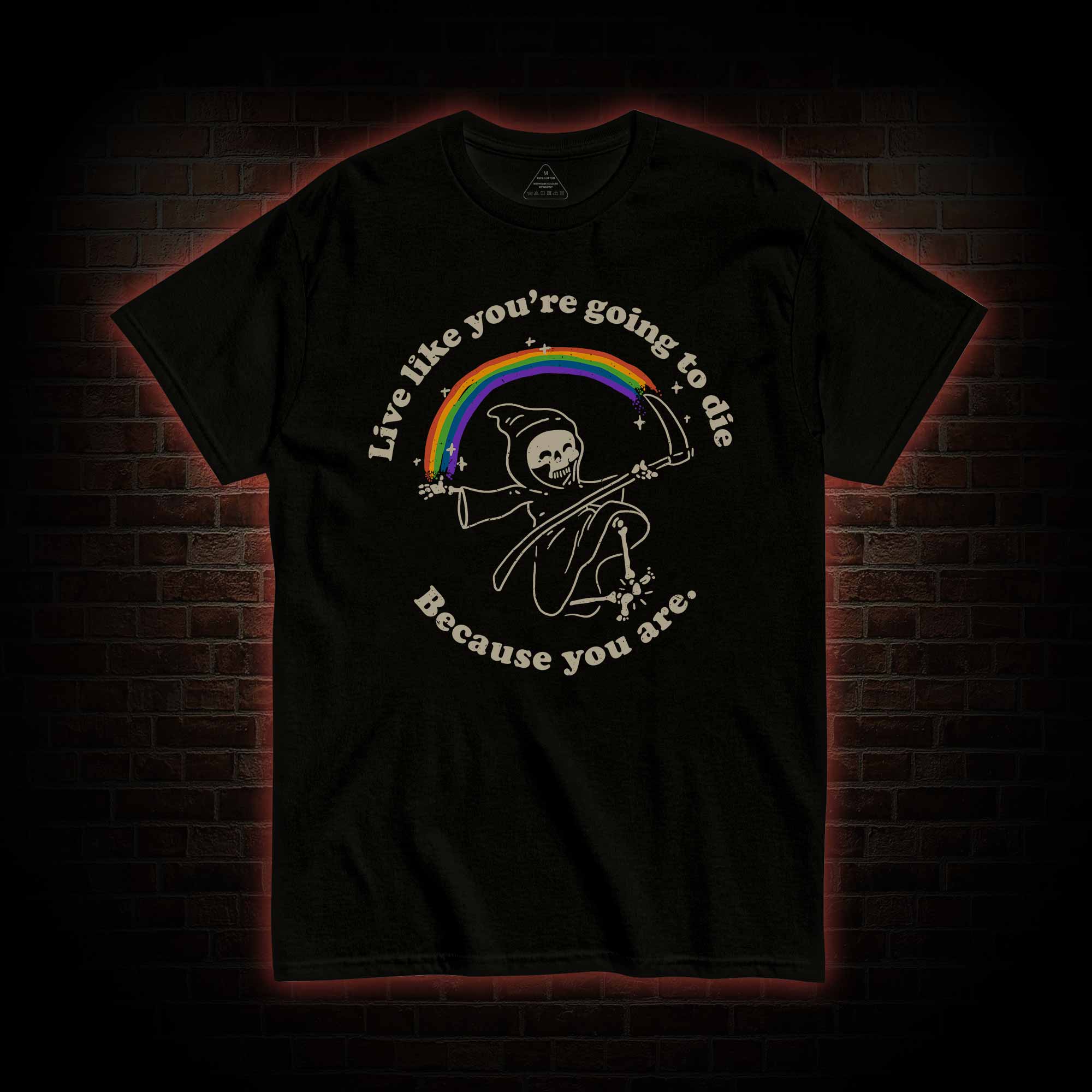 Live Like You're Going To Die T-shirt