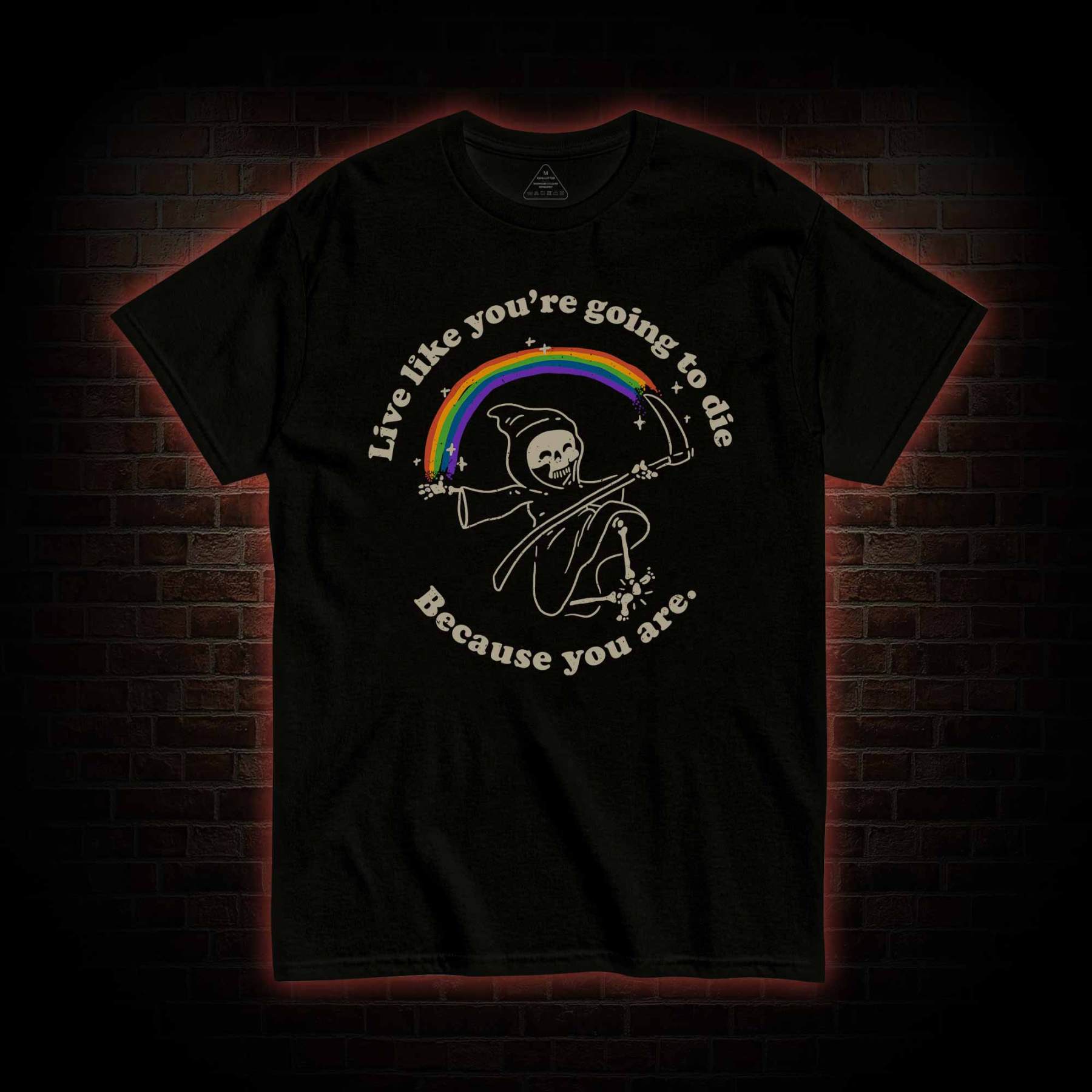 Live Like You're Going To Die T-shirt