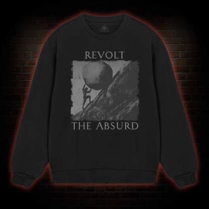 Revolt The Absurd Sweatshirt