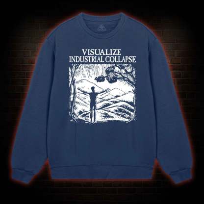Visualize Industrial Collapse Sweatshirt