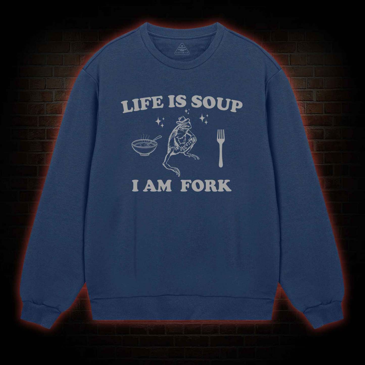 Life Is Soup I Am Fork Sweatshirt