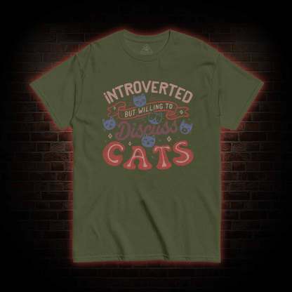 Introverted But Willing To Discuss Cats T-shirt
