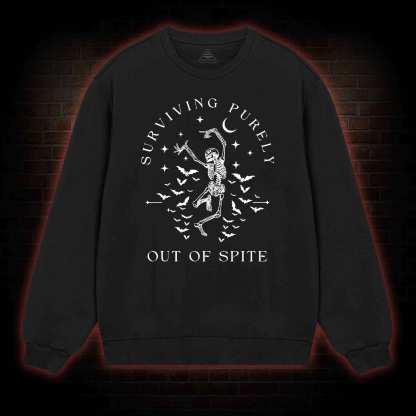 Surviving Purely Out Of Spite Sweatshirt