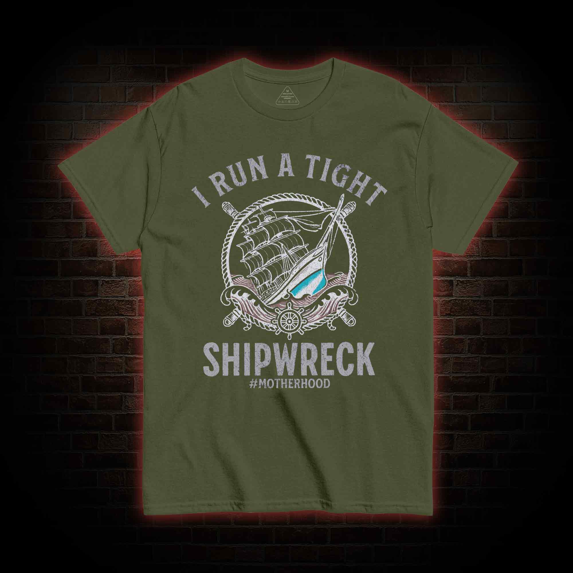 I Run a Tight Shipwreck T-shirt 