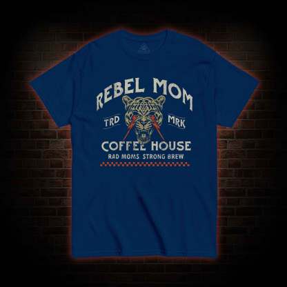 Rebel Mom Coffee House T-shirt