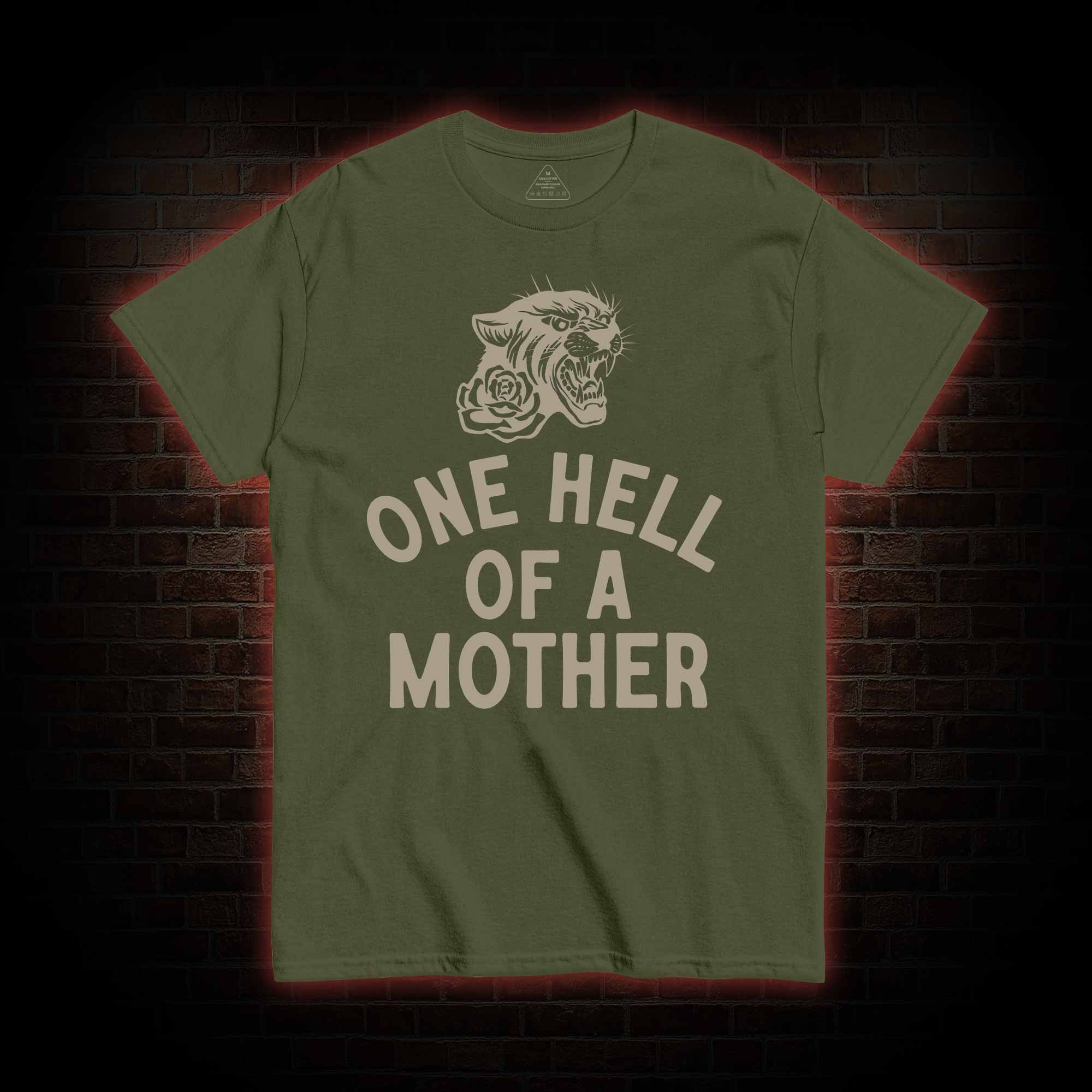 One Hell of A Mother T-shirt
