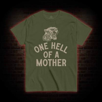 One Hell of A Mother T-shirt