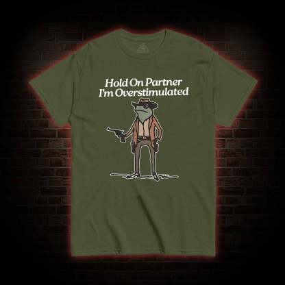 Hold on Partner T-shirt