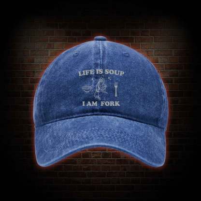 Life Is Soup I Am Fork Washed Vintage Baseball Cap