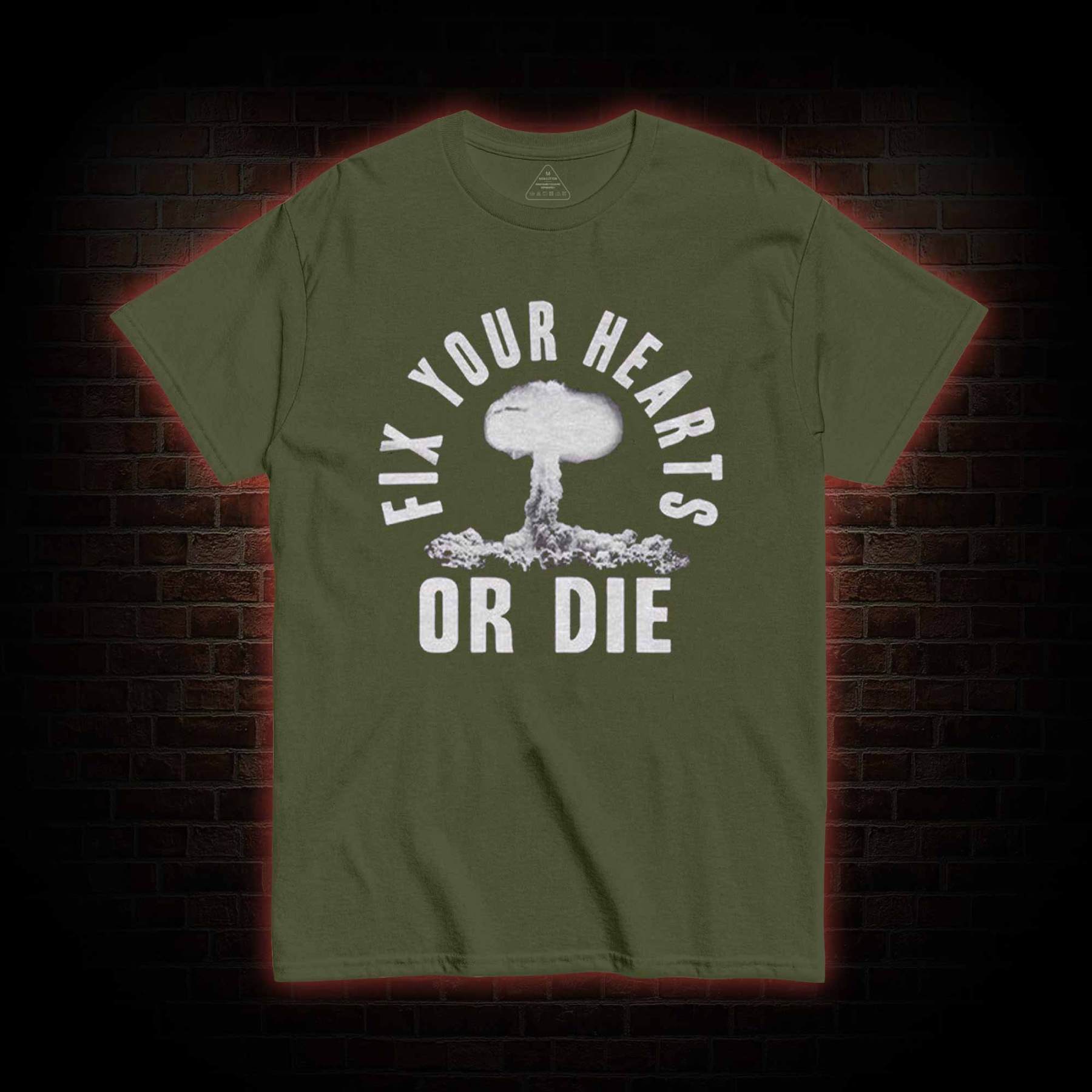 Fix Your Hearts or Die T-shirt 