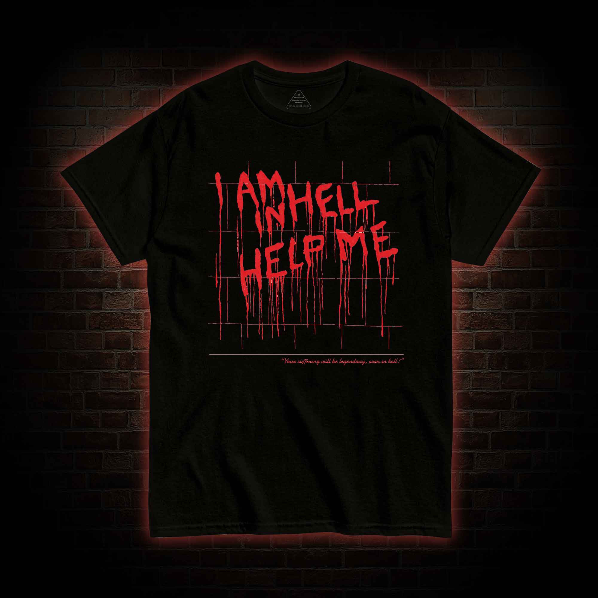 I Am in Hell Help Me T-shirt 