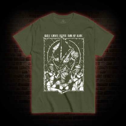 Guilt Carves Deeper Than My Blade T-shirt 