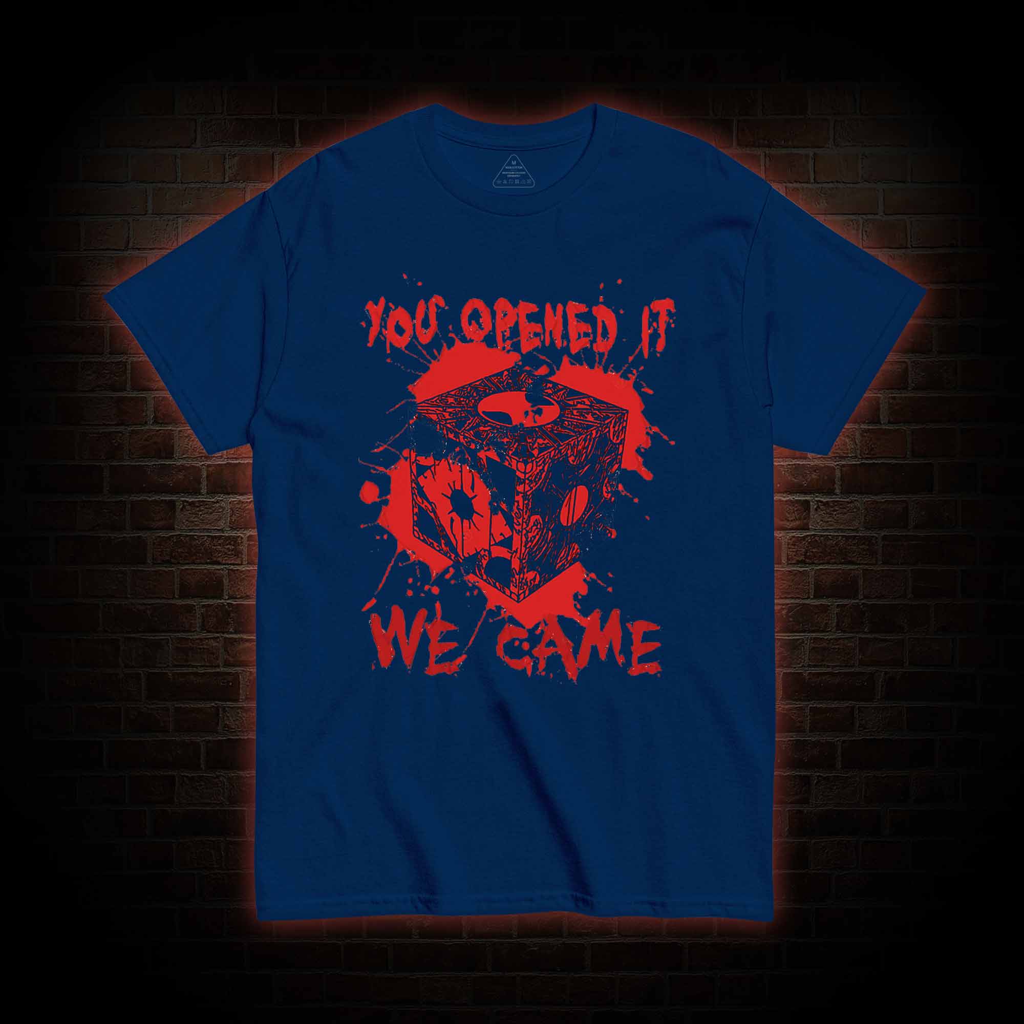 You Open It We Came T-shirt 