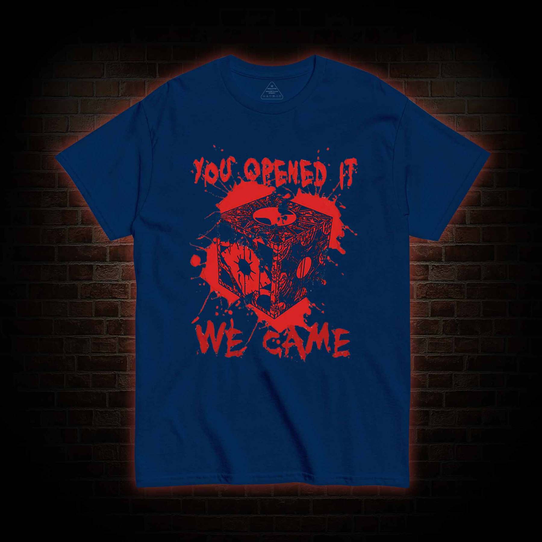You Open It We Came T-shirt 