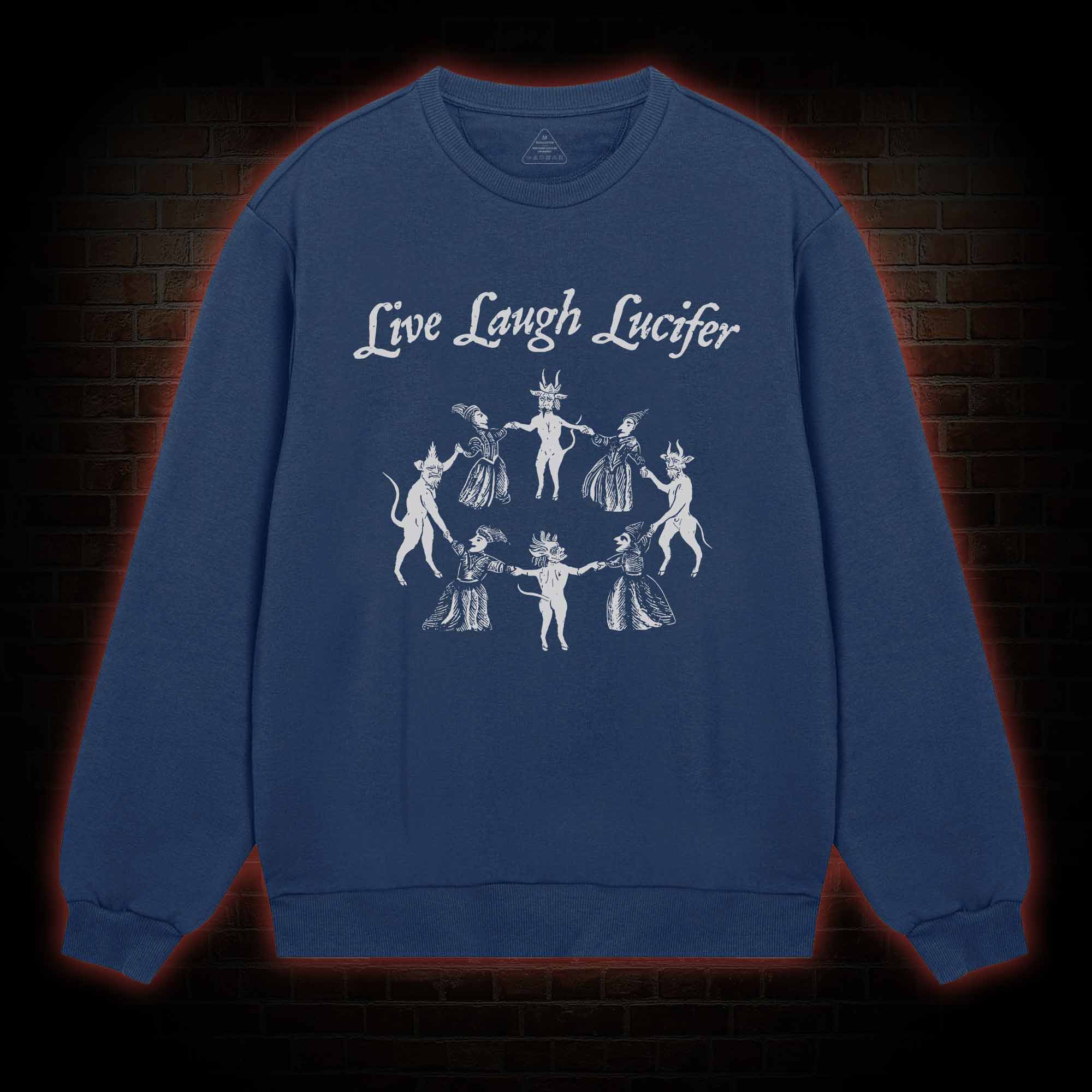 Live Laugh Lucifer Sweatshirt