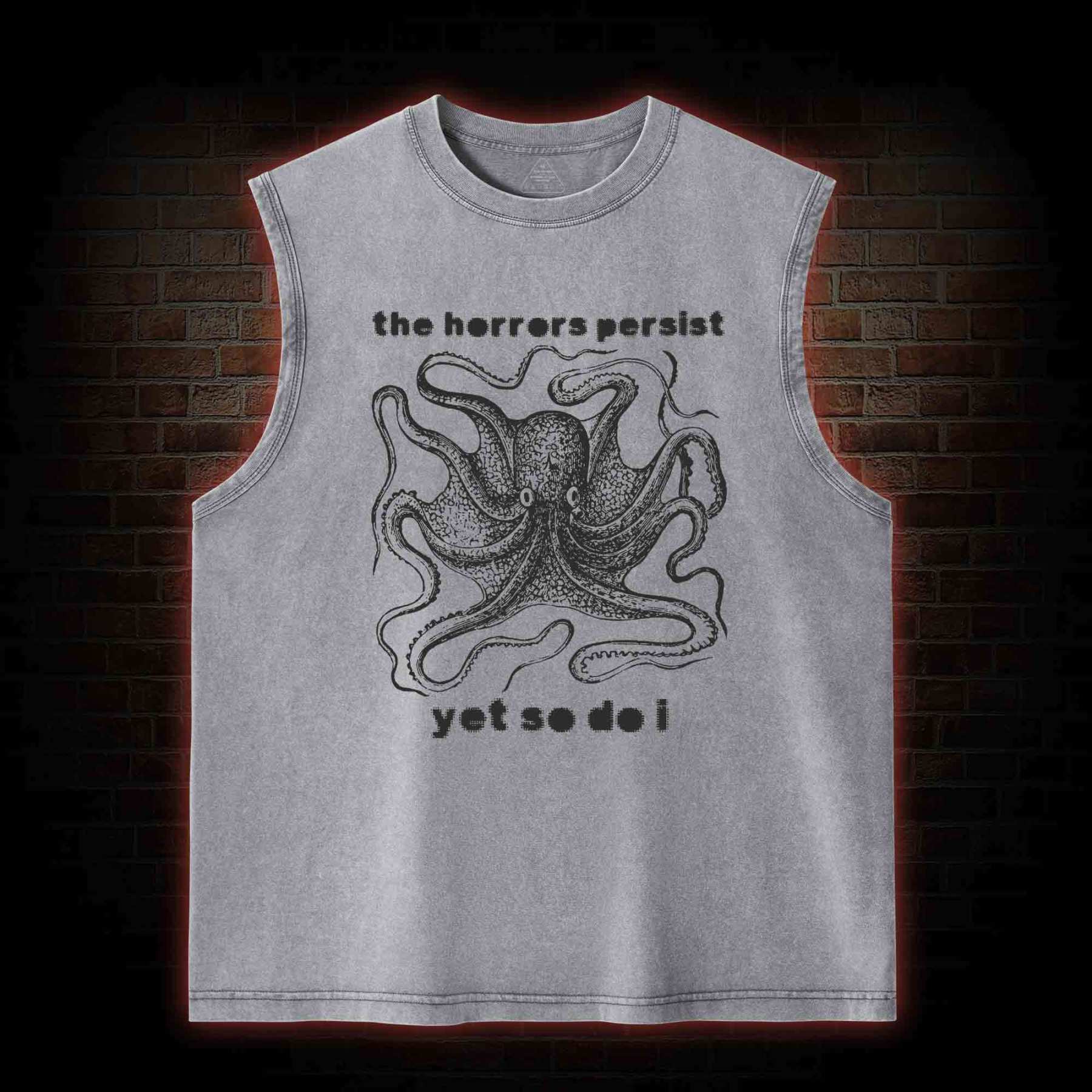 The Horrors Persist Yet So Do I Washed Tank Top