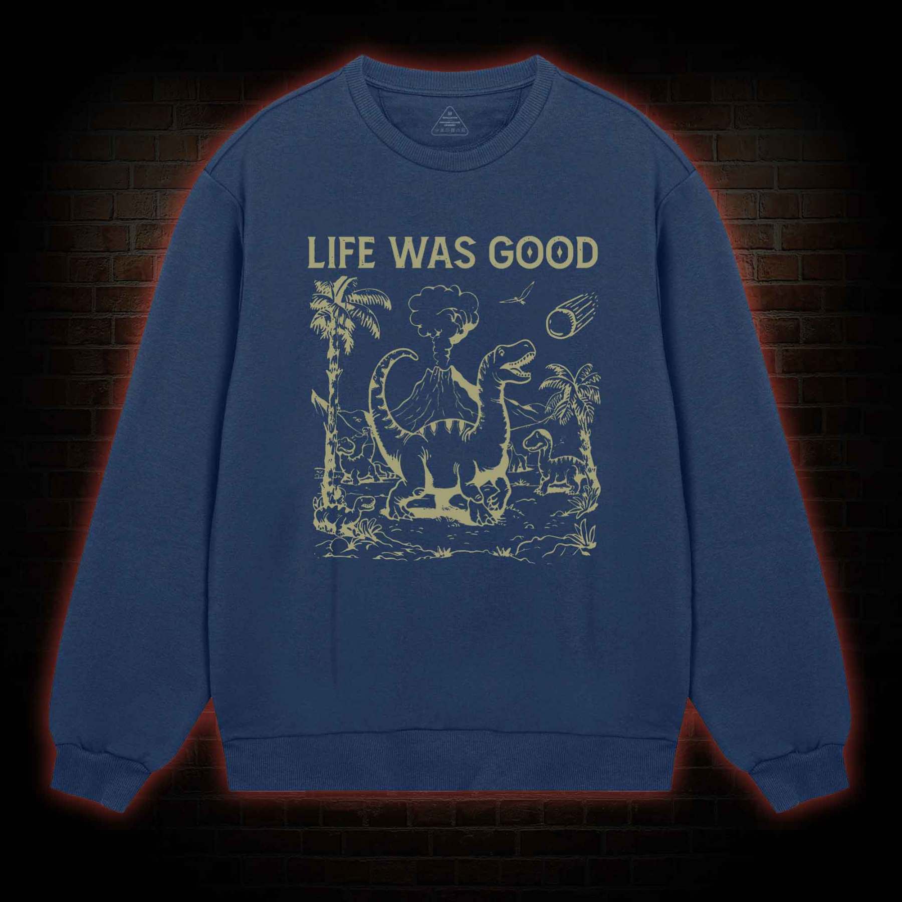 Life Was Good Sweatshirt