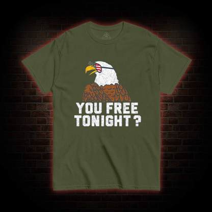You Free Tonight T-shirt 