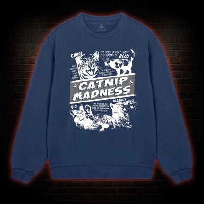 Catnip Madness Sweatshirt