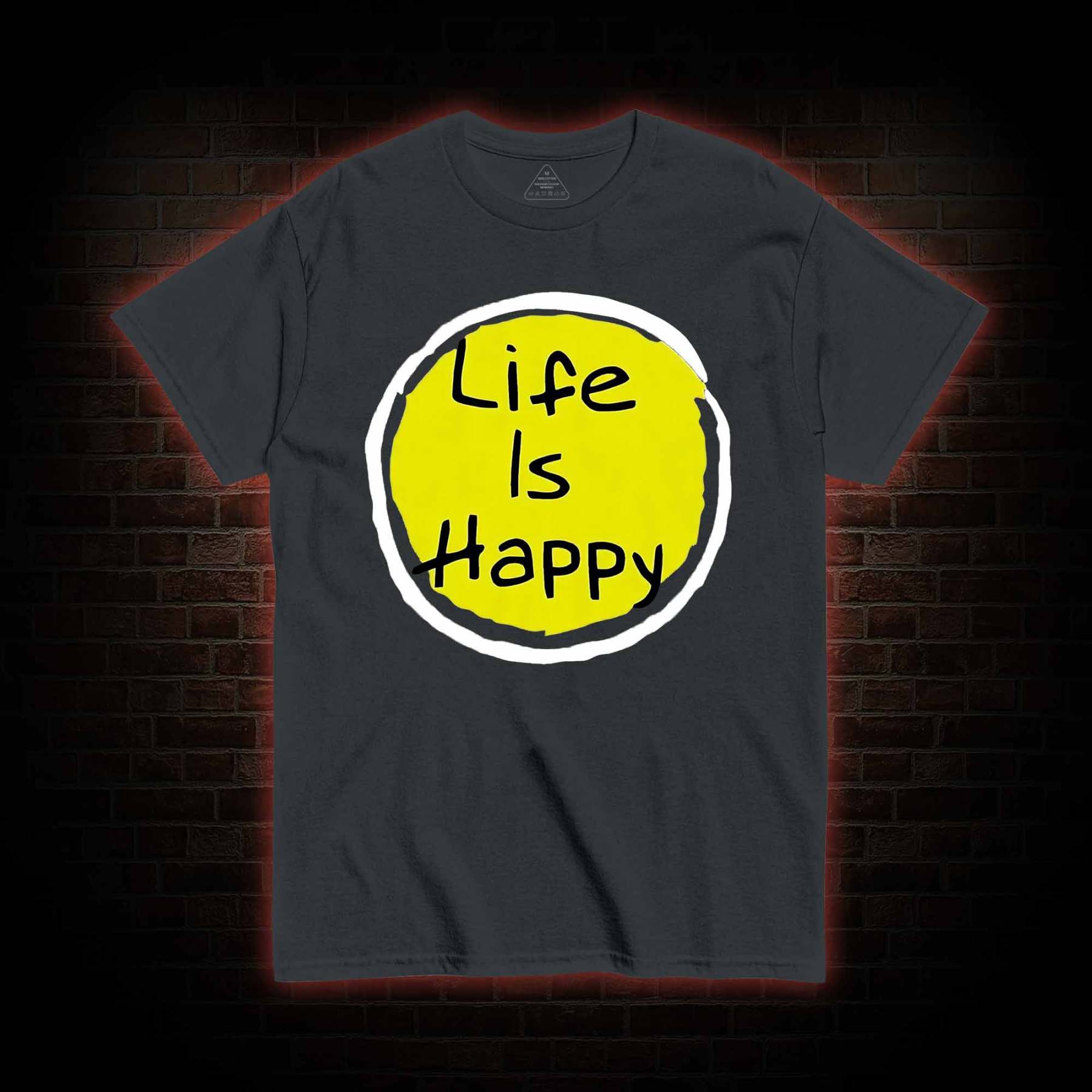 Life is Happy T-shirt