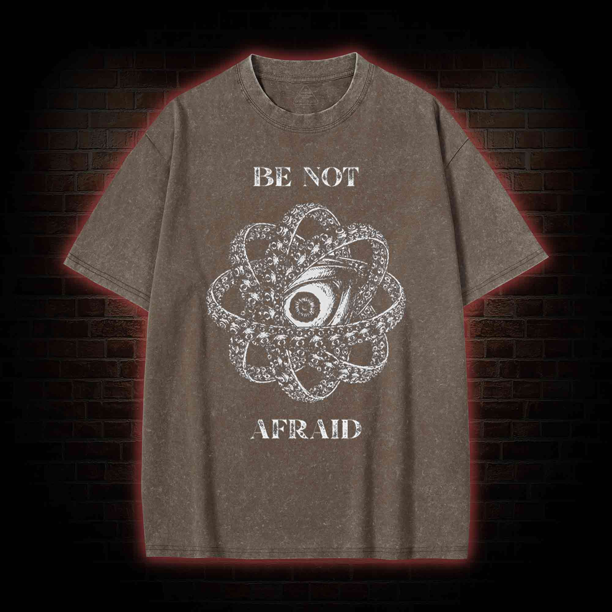 Be Not Afraid Washed T-shirt