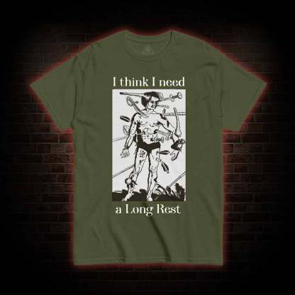 I Think I Need A Long Rest T-shirt