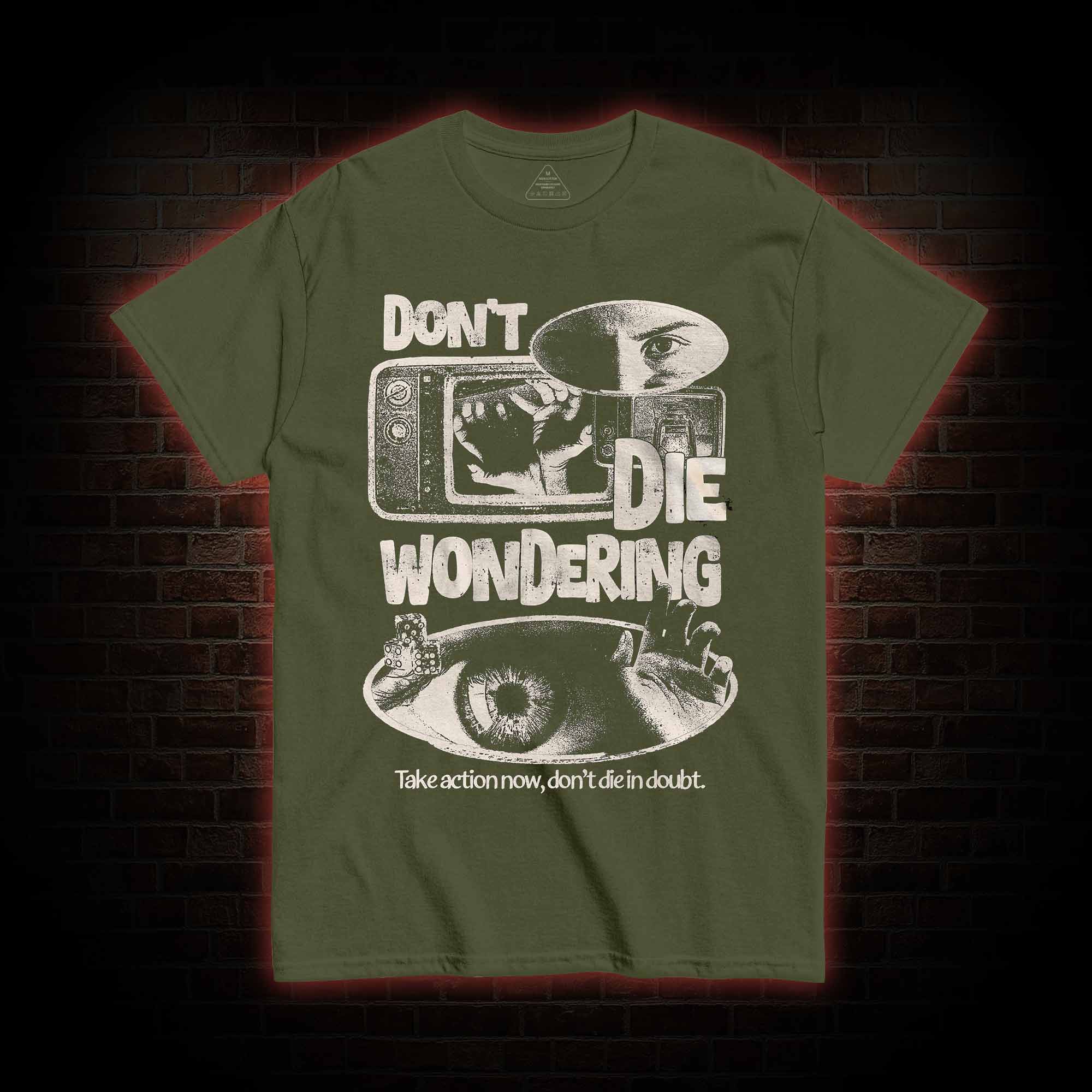 Don't Die Wondering T-shirt 