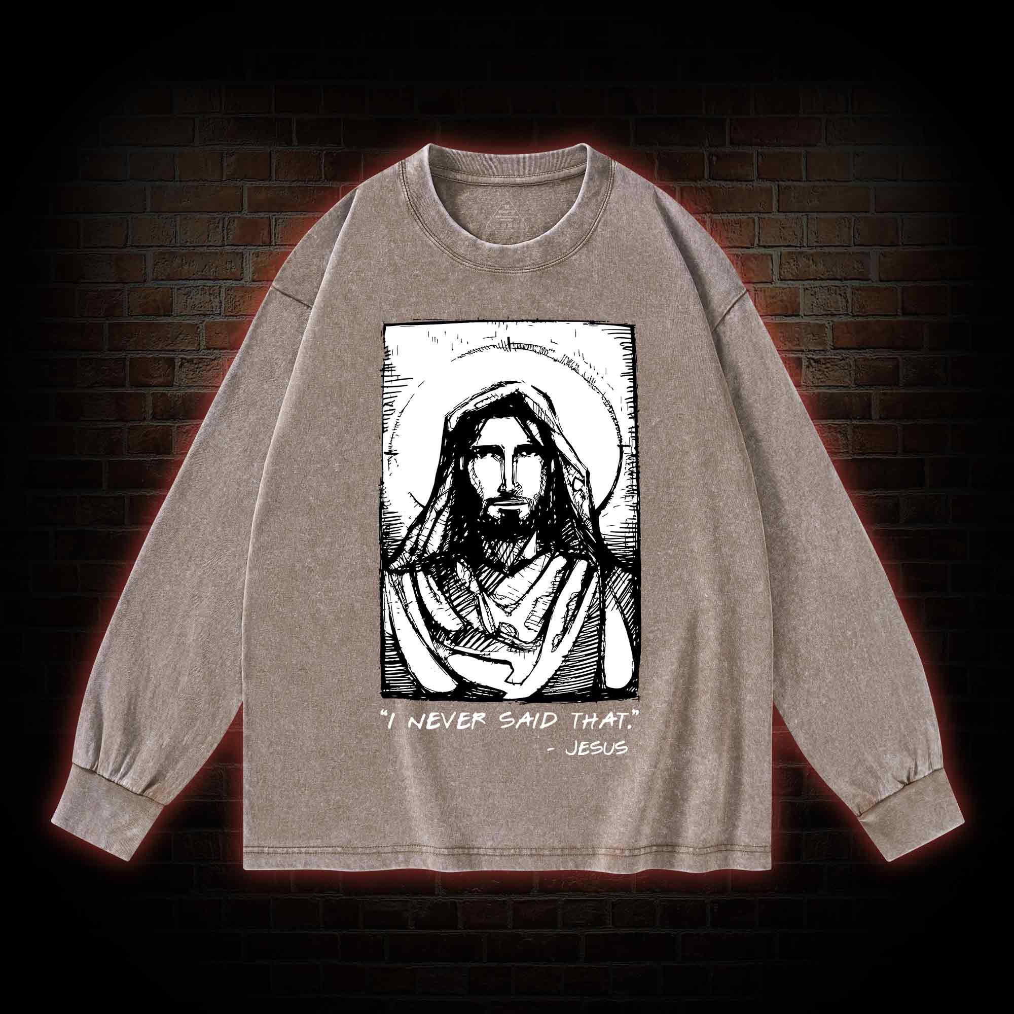 Jesus I Never Said That Washed Long-Sleeve T-shirt