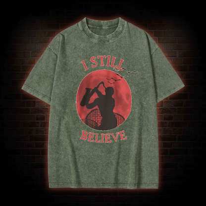 I Still Believe Washed T-shirt