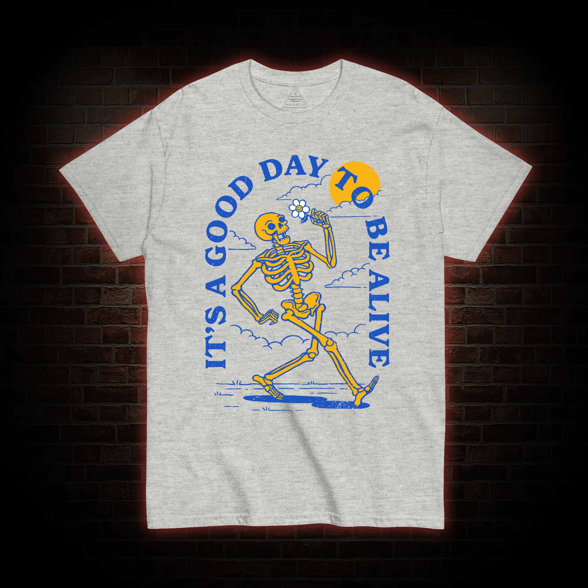 It's A Good Day To Be Alive T-shirt