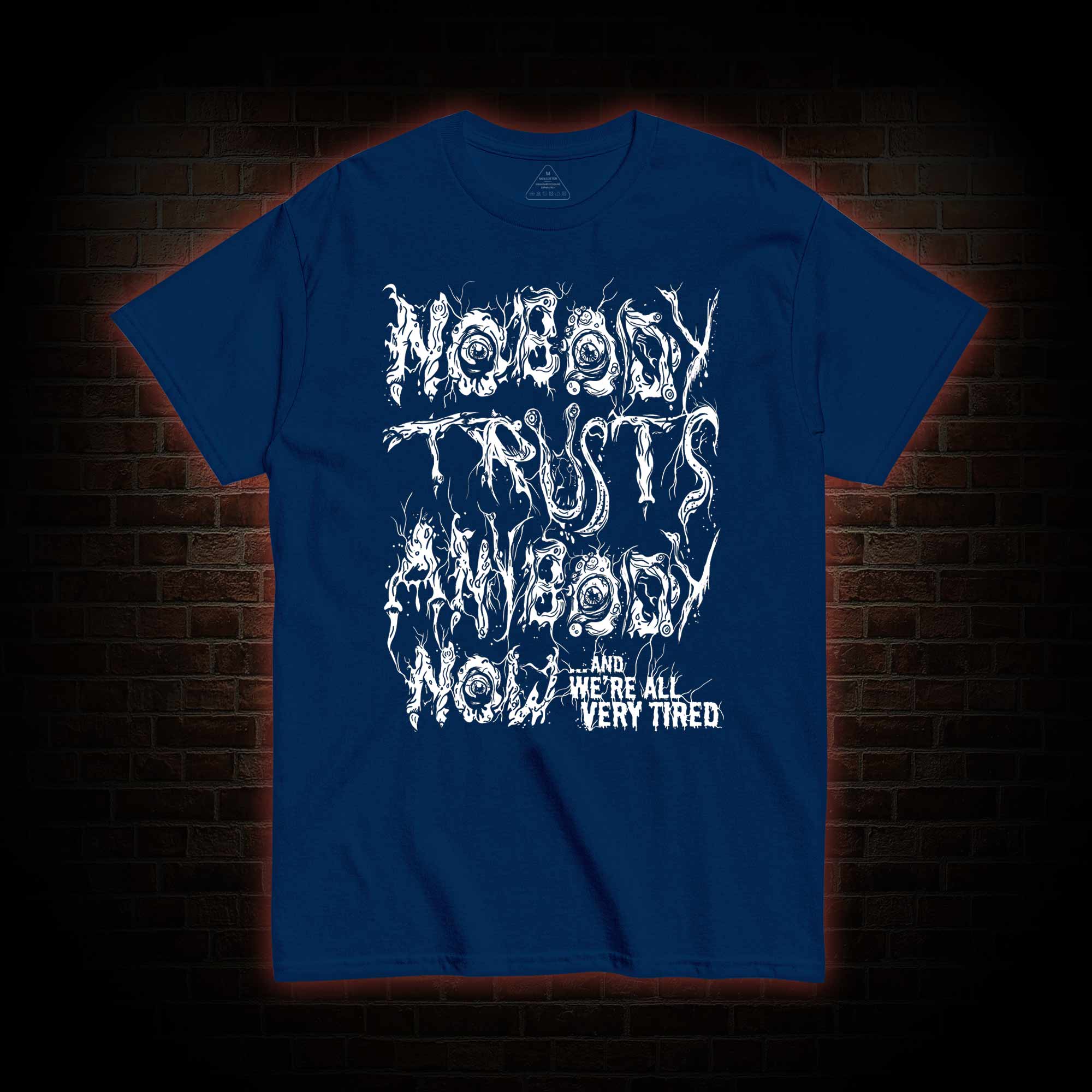 Nobody Trust Anybody Now T-shirt