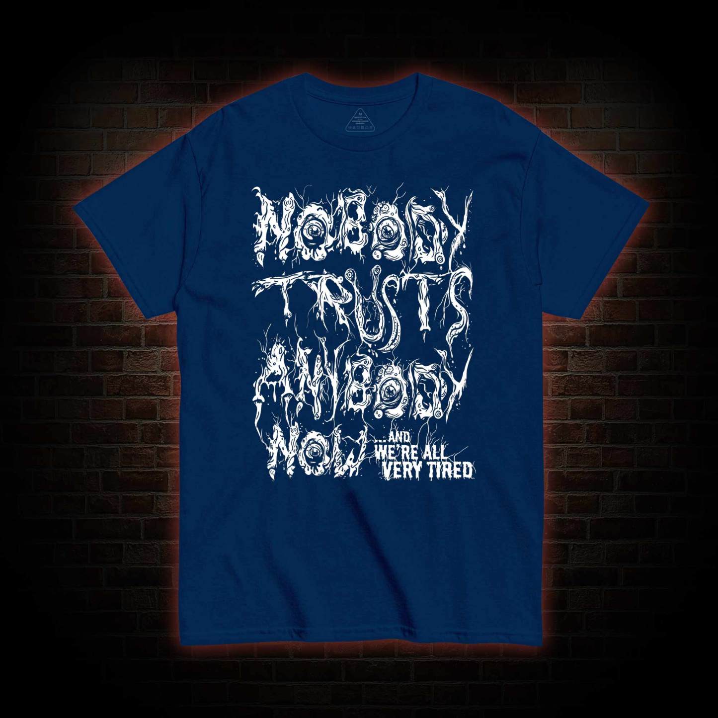 Nobody Trust Anybody Now T-shirt