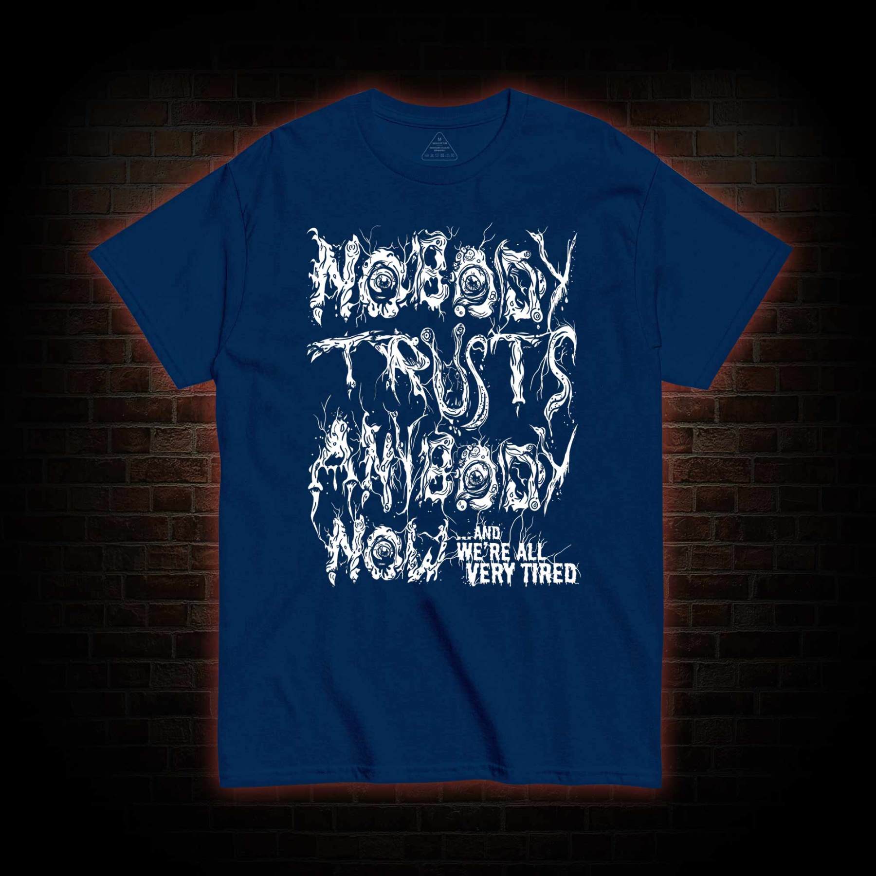 Nobody Trust Anybody Now T-shirt