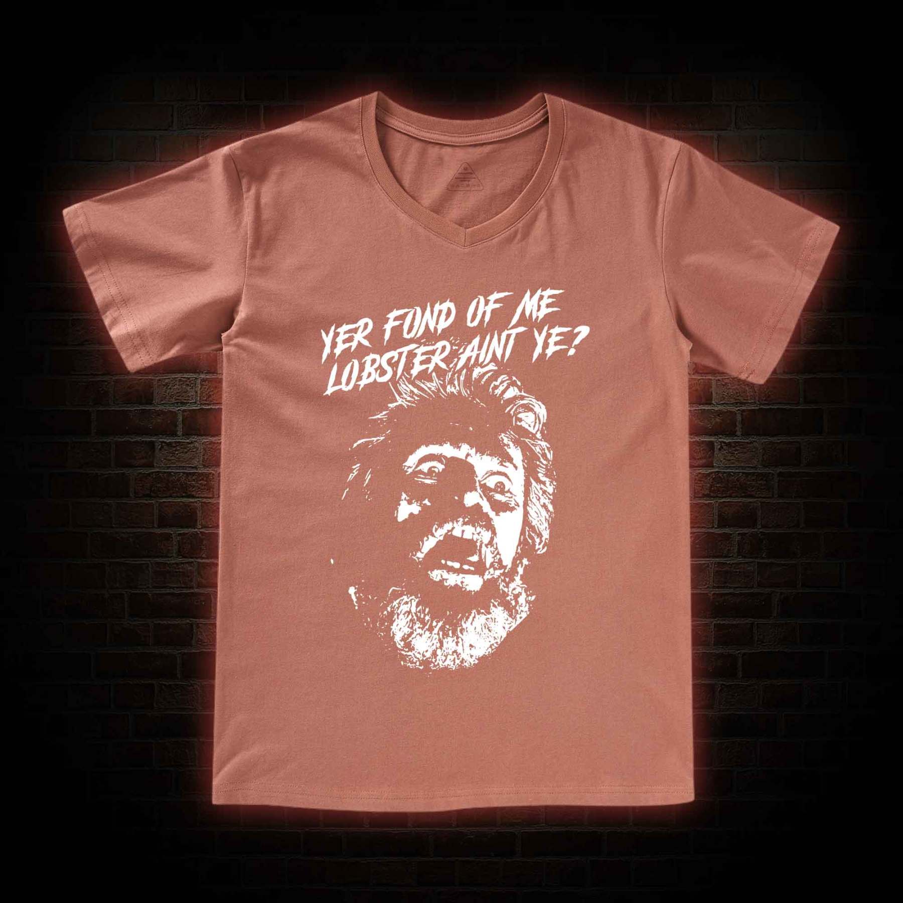 Yer Fond Of Me Lobster Ain’t Ye V-Neck Classic T-Shirt