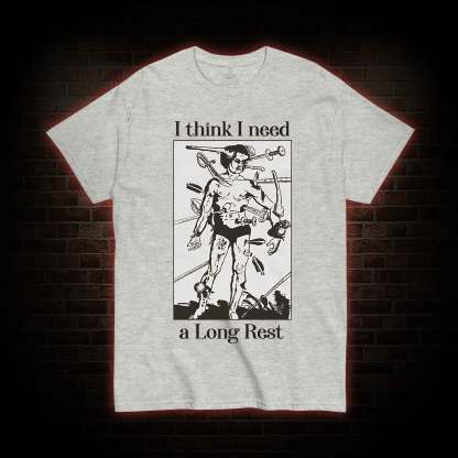I Think I Need A Long Rest T-shirt