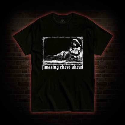 Amazing Chest Ahead T-shirt