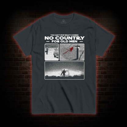 You Can't Stop What's Coming T-shirt