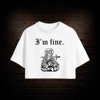 I'm Fine Crop Top