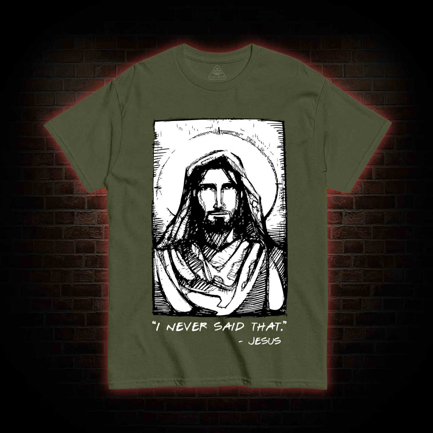 Jesus I Never Said That T-Shirt