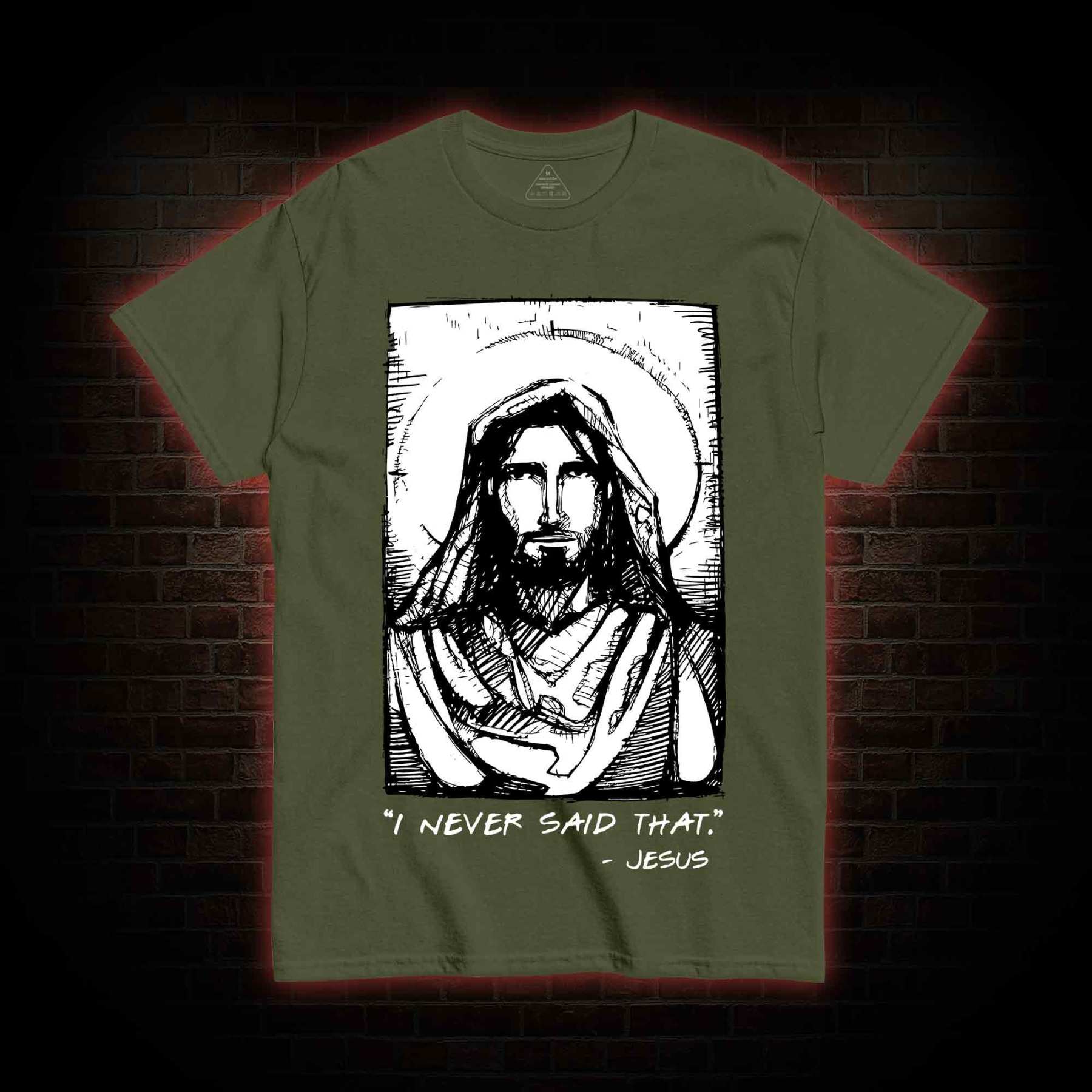 Jesus I Never Said That T-Shirt