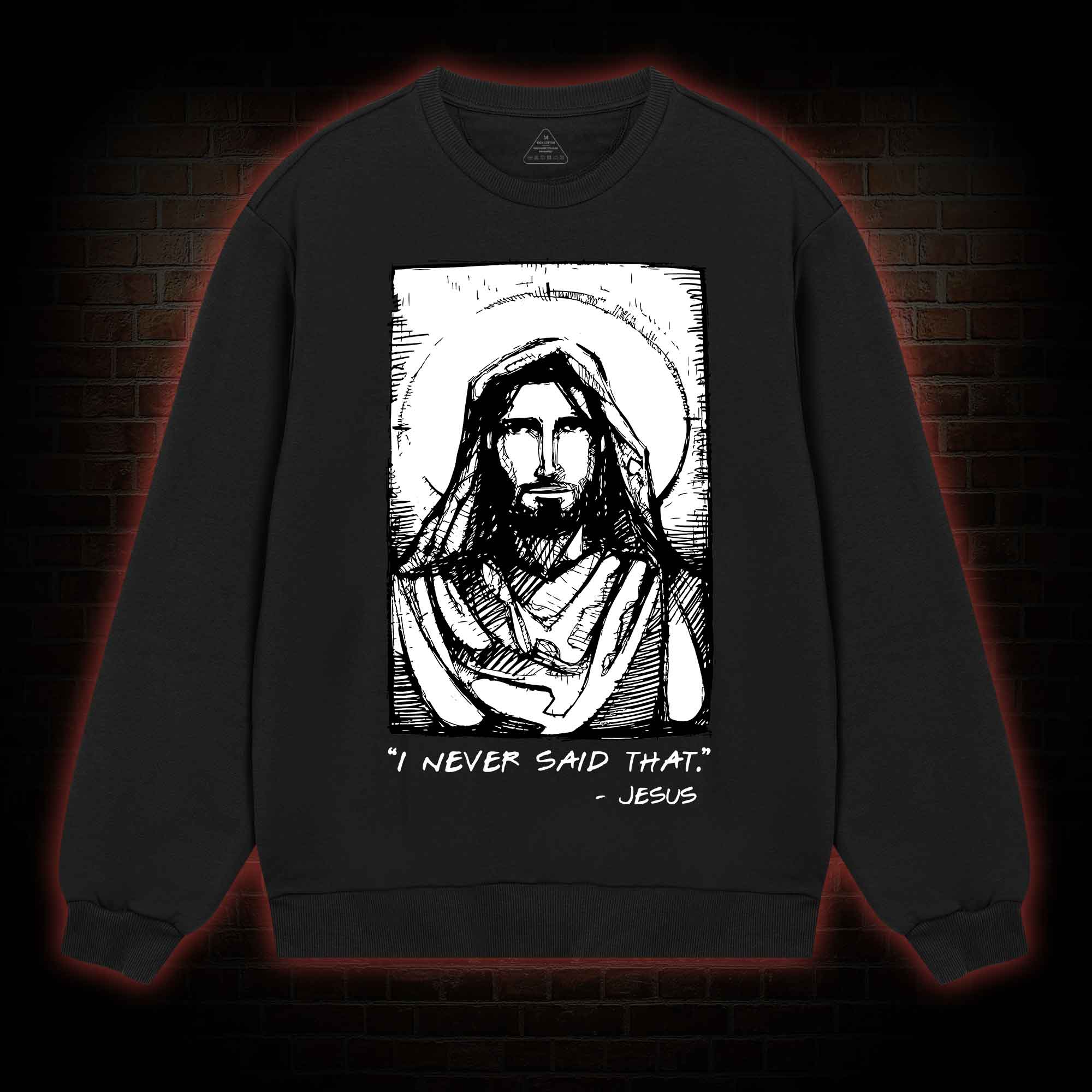 Jesus I Never Said That Sweatshirt