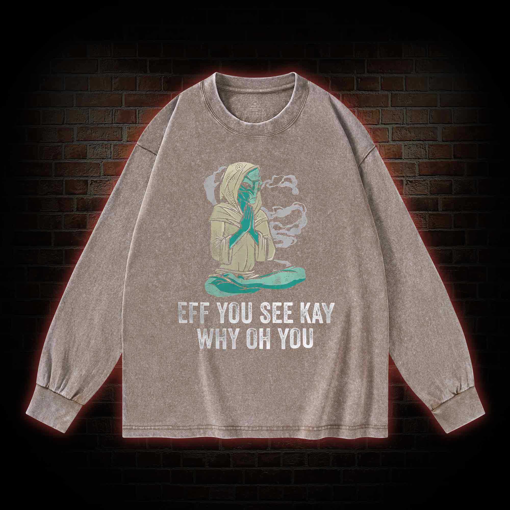 Eff You See Kay Why Oh You Washed Long-Sleeve T-shirt