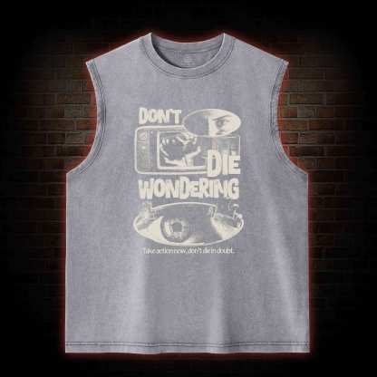 Don't Die Wondering Washed Tank Top