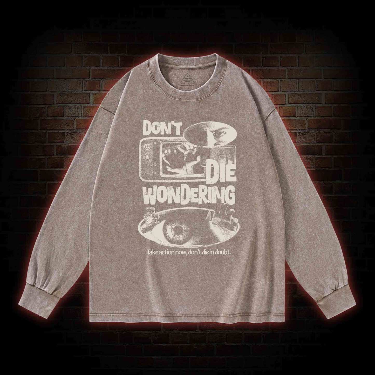 Don't Die Wondering Washed Long-Sleeve T-shirt